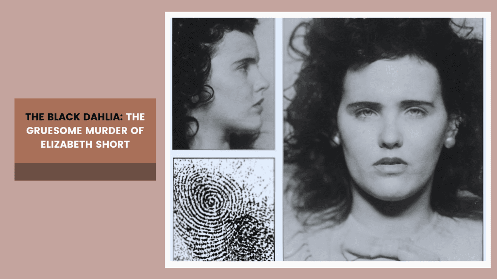 The Black Dahlia: The Gruesome Murder of Elizabeth Short