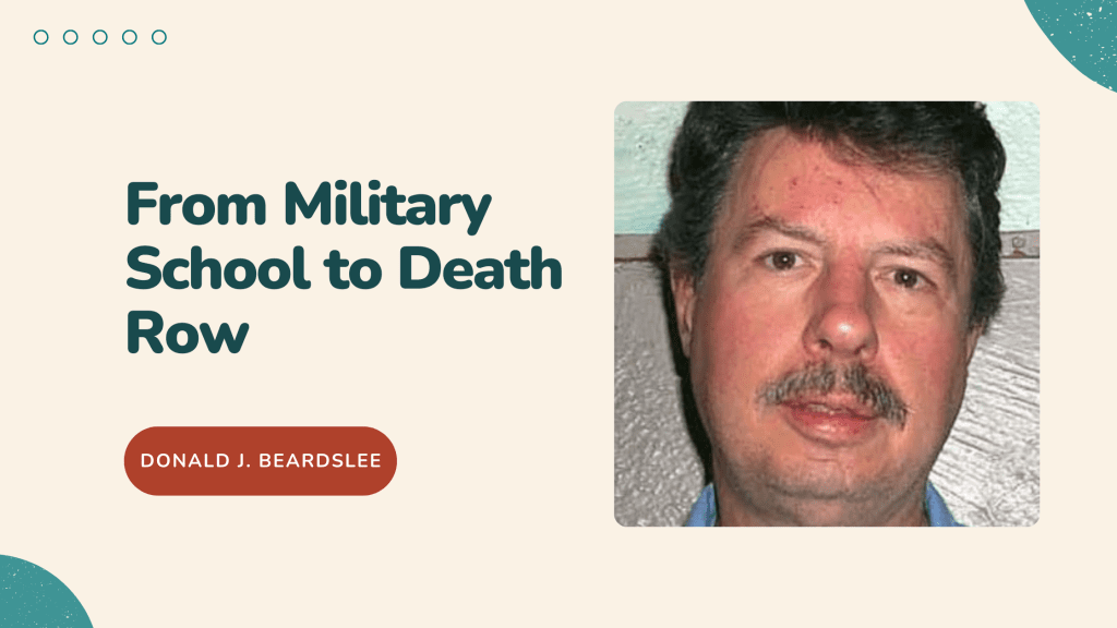 Donald J. Beardslee: From Military School to Death Row