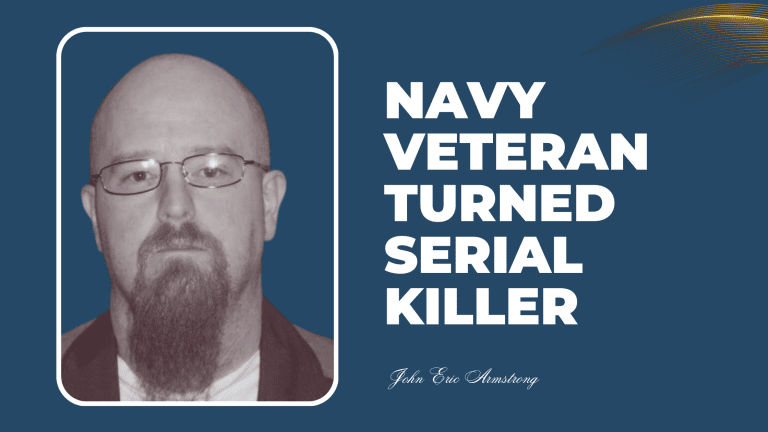 John Eric Armstrong - Navy Veteran Turned Serial Killer