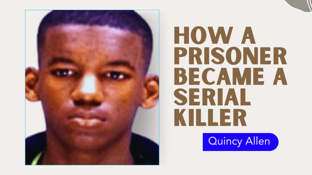 Quincy Allen serial killer - psycopath