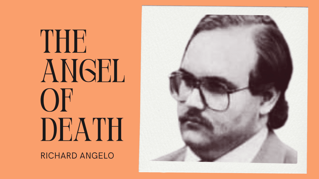 Richard Angelo: The Angel of Death & Betrayed Trust