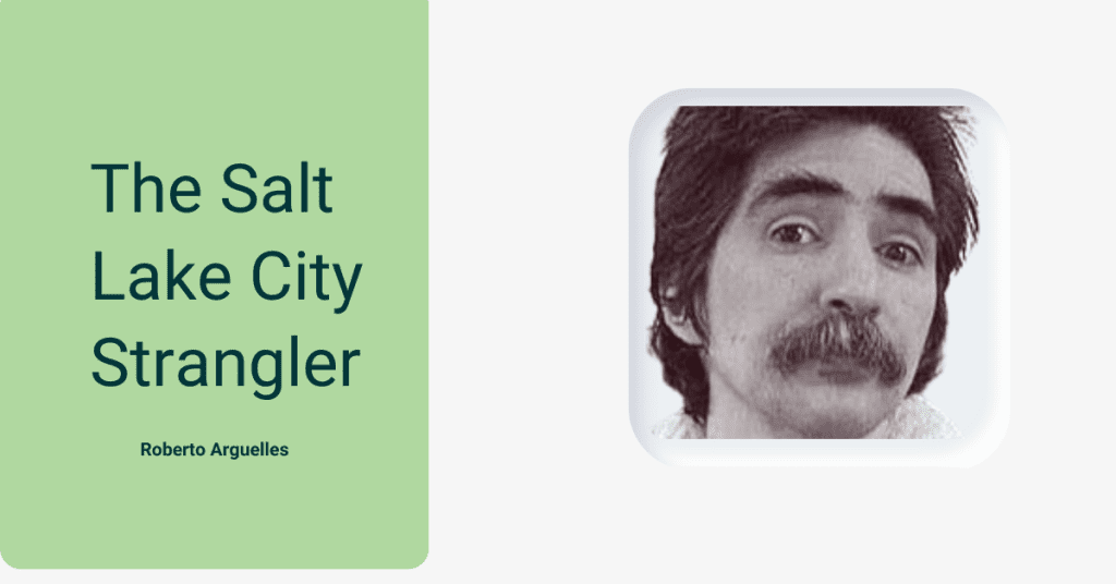 Roberto Arguelles: The Salt Lake City Strangler