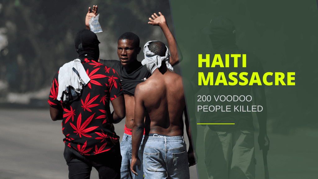 Haiti Massacre: 200 Voodoo people Killed