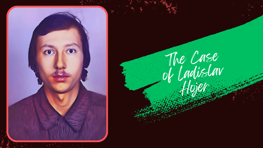 The Case of Ladislav Hojer