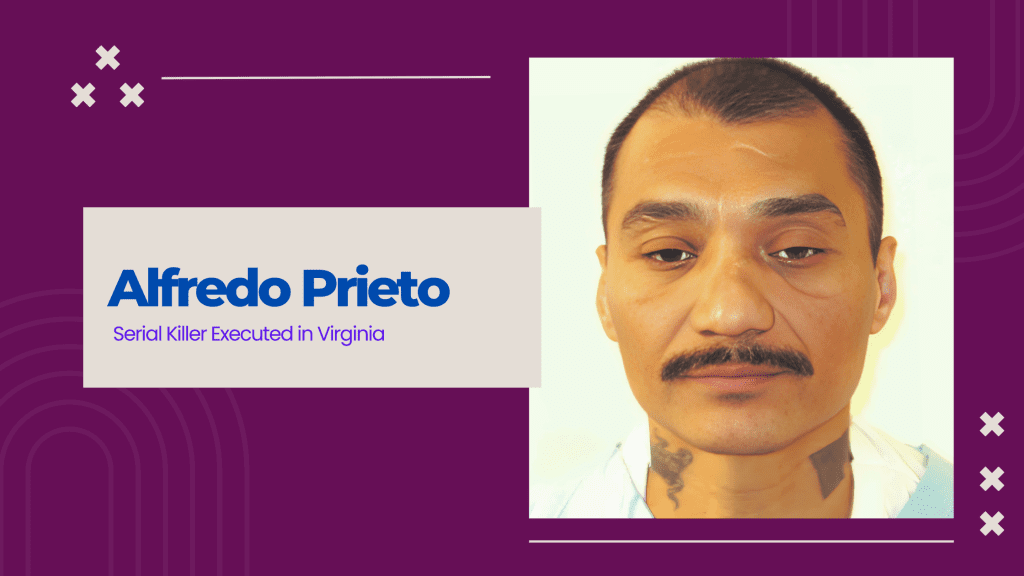 Alfredo Prieto: Serial Killer Executed in Virginia